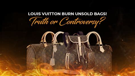 louis vuitton burns unsold stock|louis vuitton bags burned.